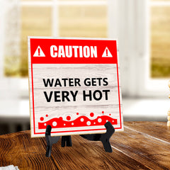 Caution Water Gets Very Hot 5"x 5" Square Table Sign With Acrylic Easel | Home & Office Decor