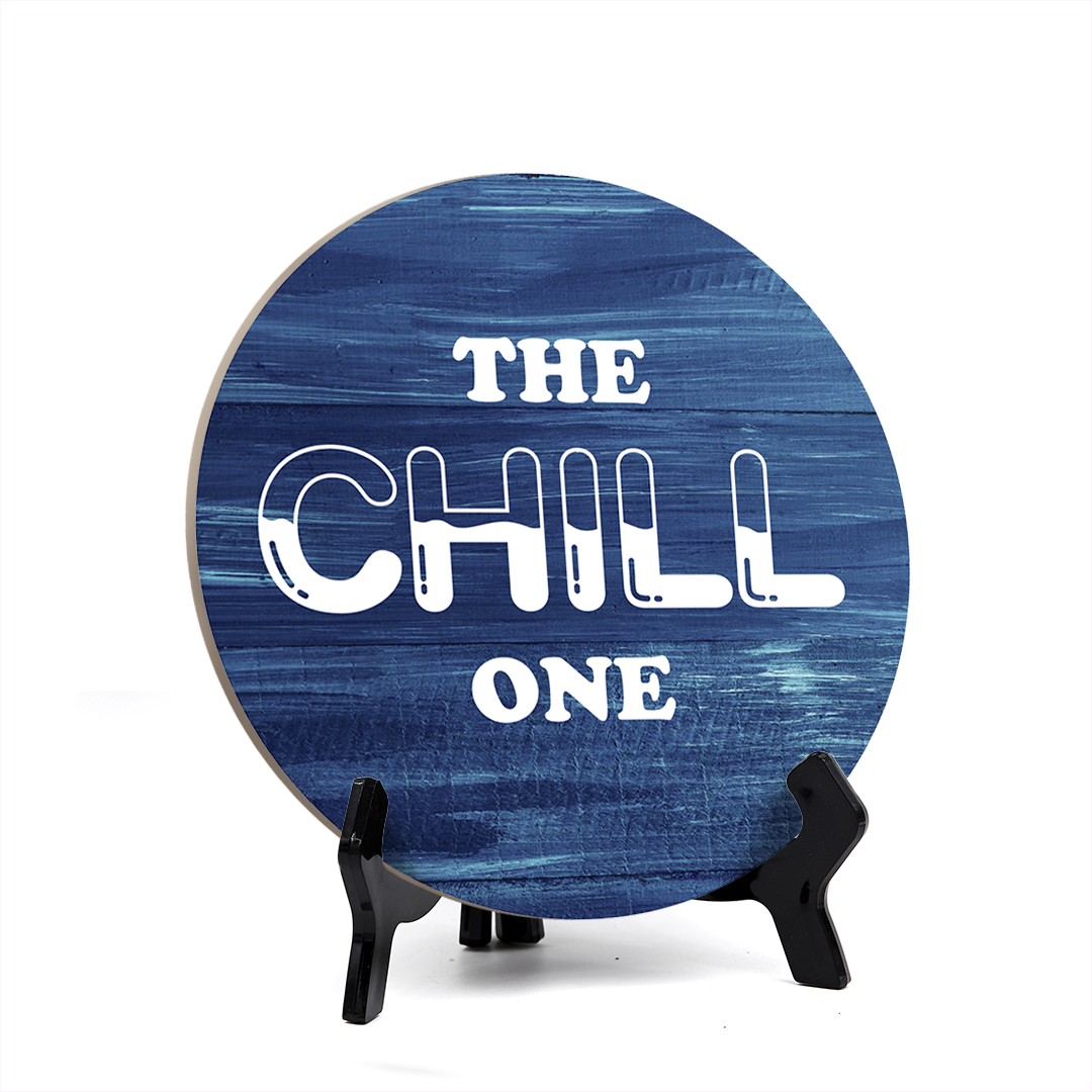 Signs ByLITA Circle Round The Chill One Table Sign (5x5")