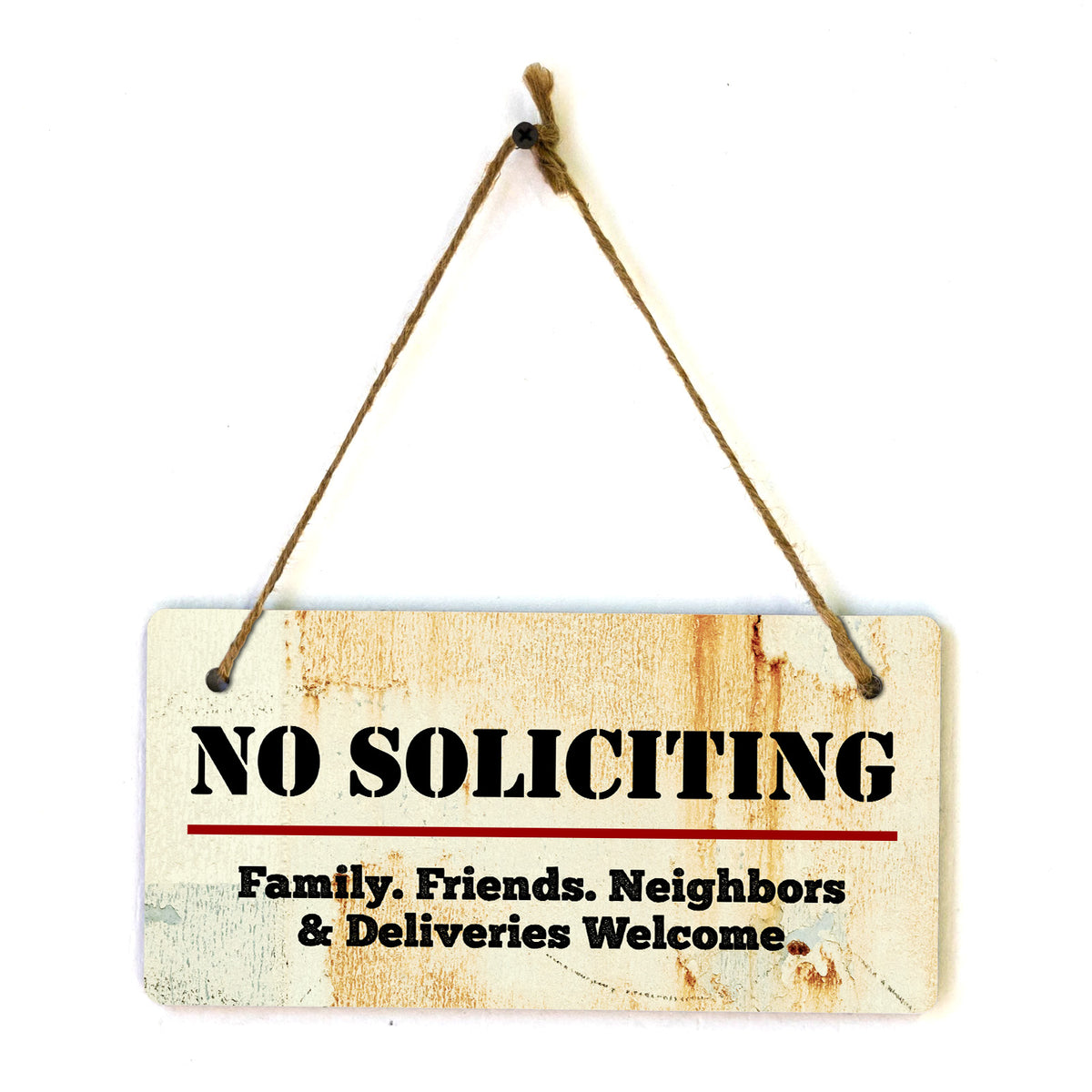 No Soliciting Family. Friends. Neighbors & Deliveries Welcome 5x10 Hanging Plus Wall or Door Sign | Home Security