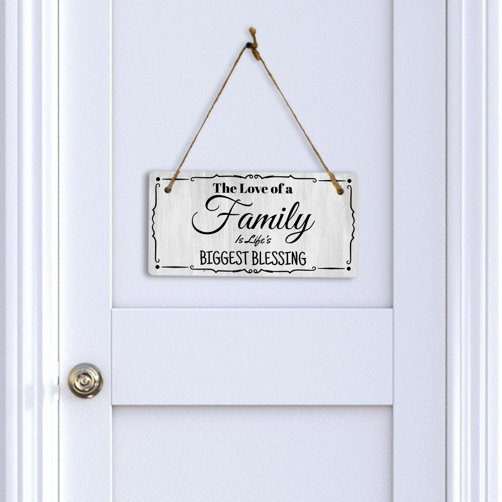The Love Of A Family Is Life's Biggest Blessing 5x10 Hanging Plus Wall or Door Sign | Home Decor