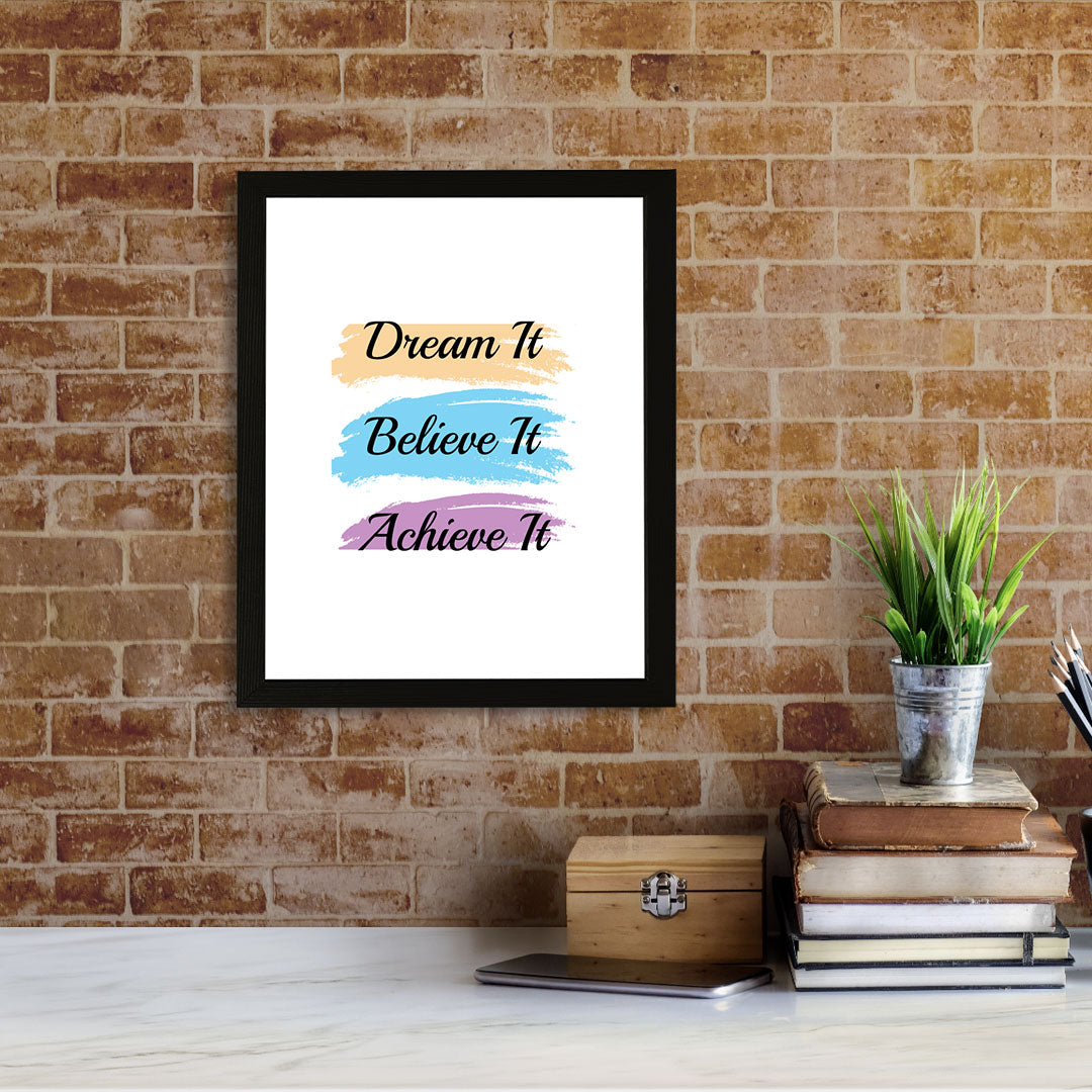 Designs ByLITA Dream It Believe It Achieve It, Wall Print Art | Motivational Home Decor