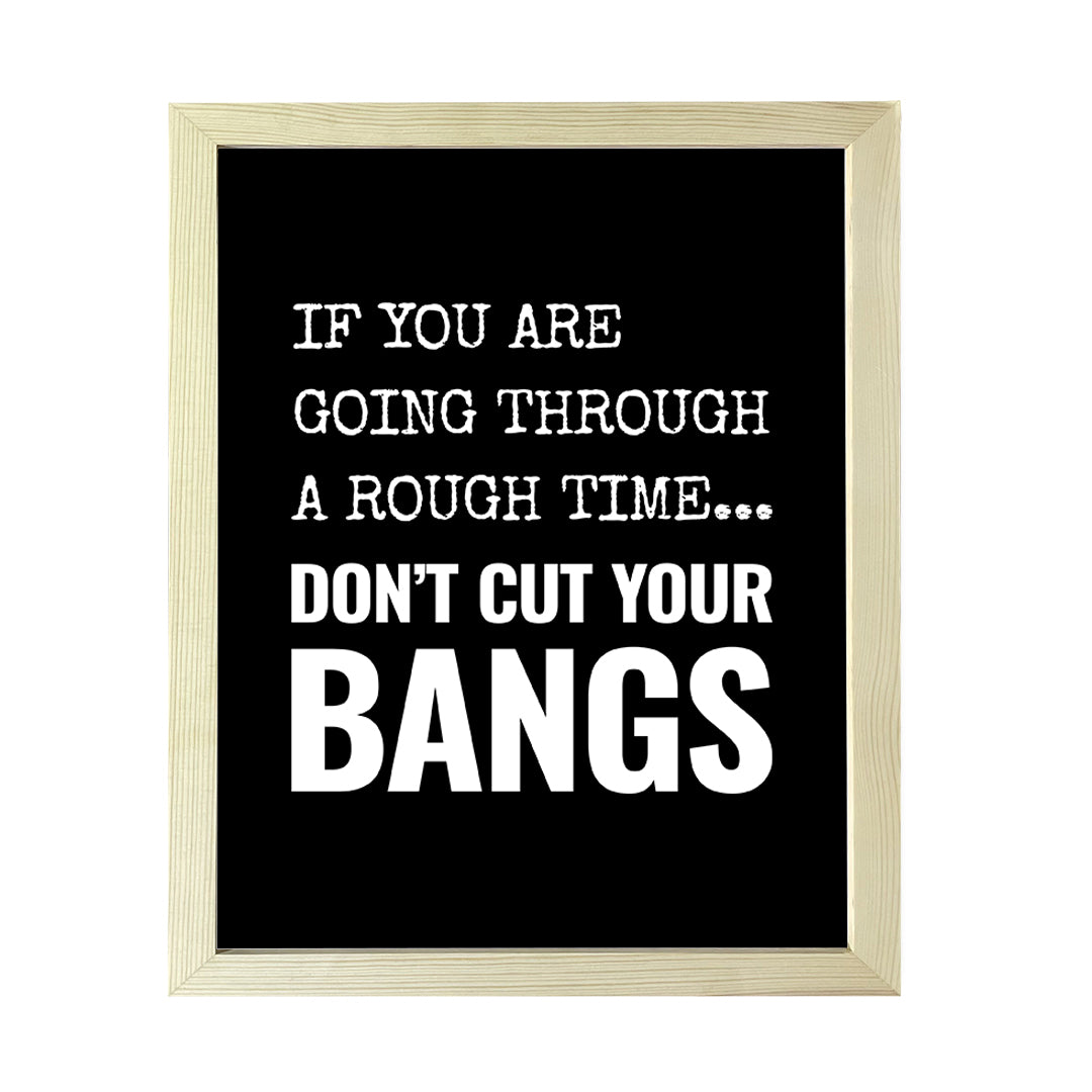 Designs ByLITA If You are Going Through a Rough Time... Don't Cut Your Bangs, Wall Print Art | Home Decor