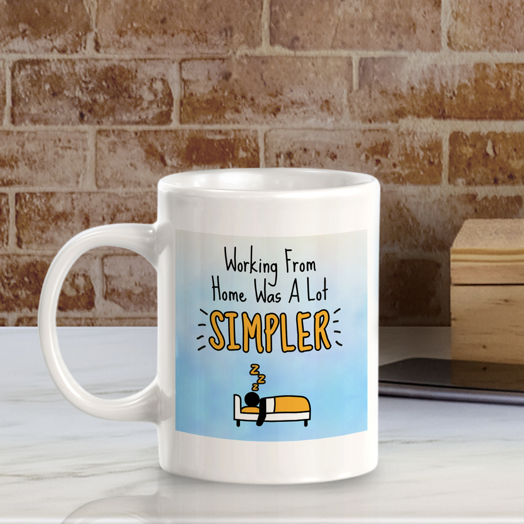 Working From Home Was A Lot Simpler 11oz Plastic/Ceramic Coffee Mug Easy Installation | Office & Home | Funny Novelty Gifts