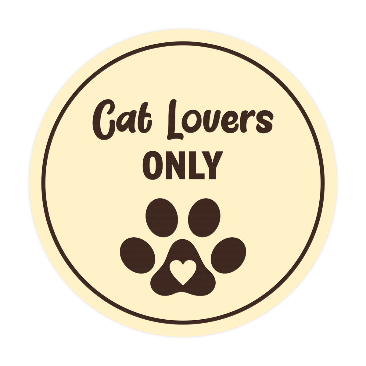 Motto Lita Circle Cat Lovers Only Wall or Door Sign