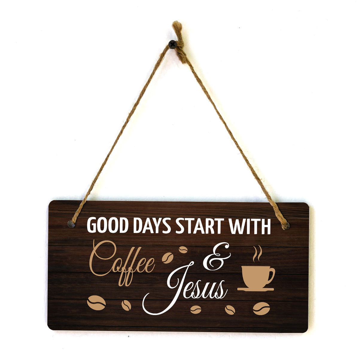Good Days Start With Coffee & Jesus 5" x 10" Hanging Wall or Door Sign | Funny Religious Coffee Home & Office Décor