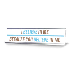 Signs ByLITA I believe in Me Because You Believe in me Silver Frame Desk Sign (2x8?)