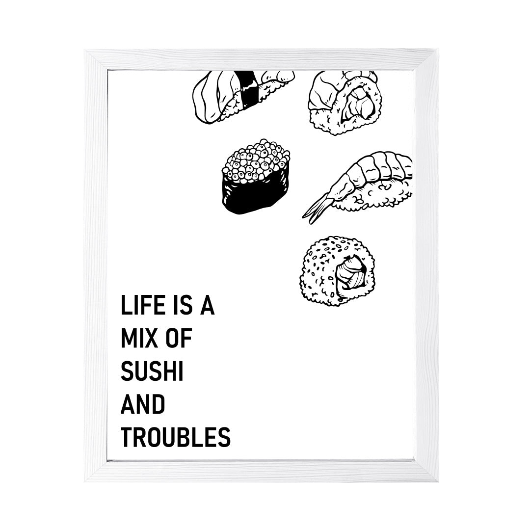 Designs ByLITA Life Is A Mix of Sushi and Troubles, Framed Print Inspirational Wall Art | Decoration For Sushi Lovers