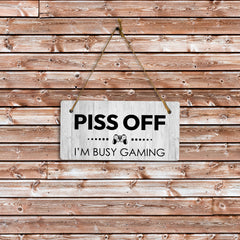 Piss Off I'm Busy Gaming 5x10 Hanging Plus Wall or Door Sign | Funny Home Decor