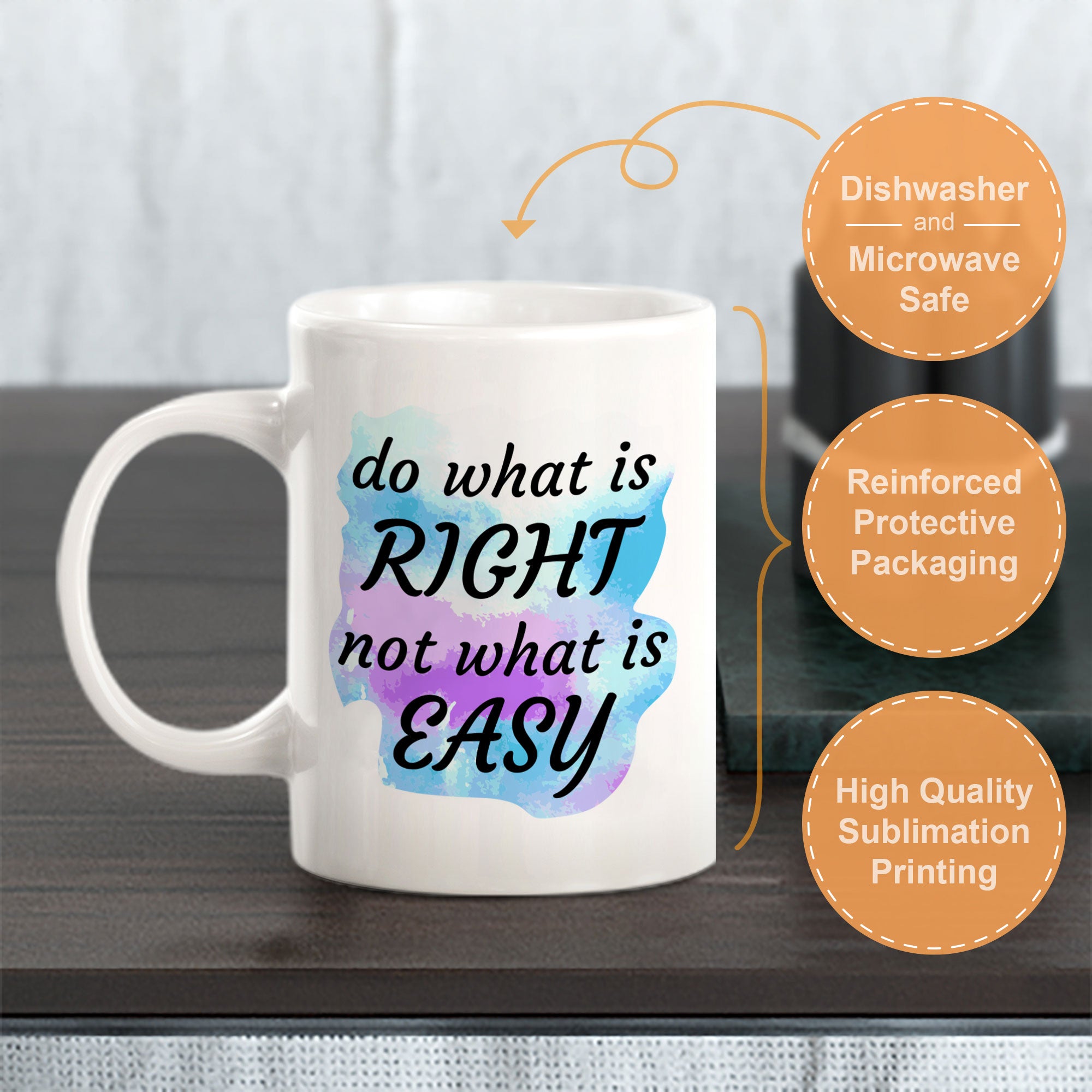 Do What Is Right Not What Is Easy 11oz Plastic or Ceramic Mug | Inspirational & Motivational Quotes