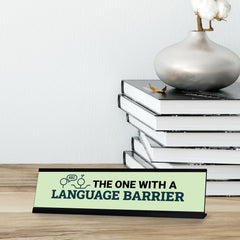 The One With a Language Barrier, Grey Black Frame, Desk Sign (2x8“)