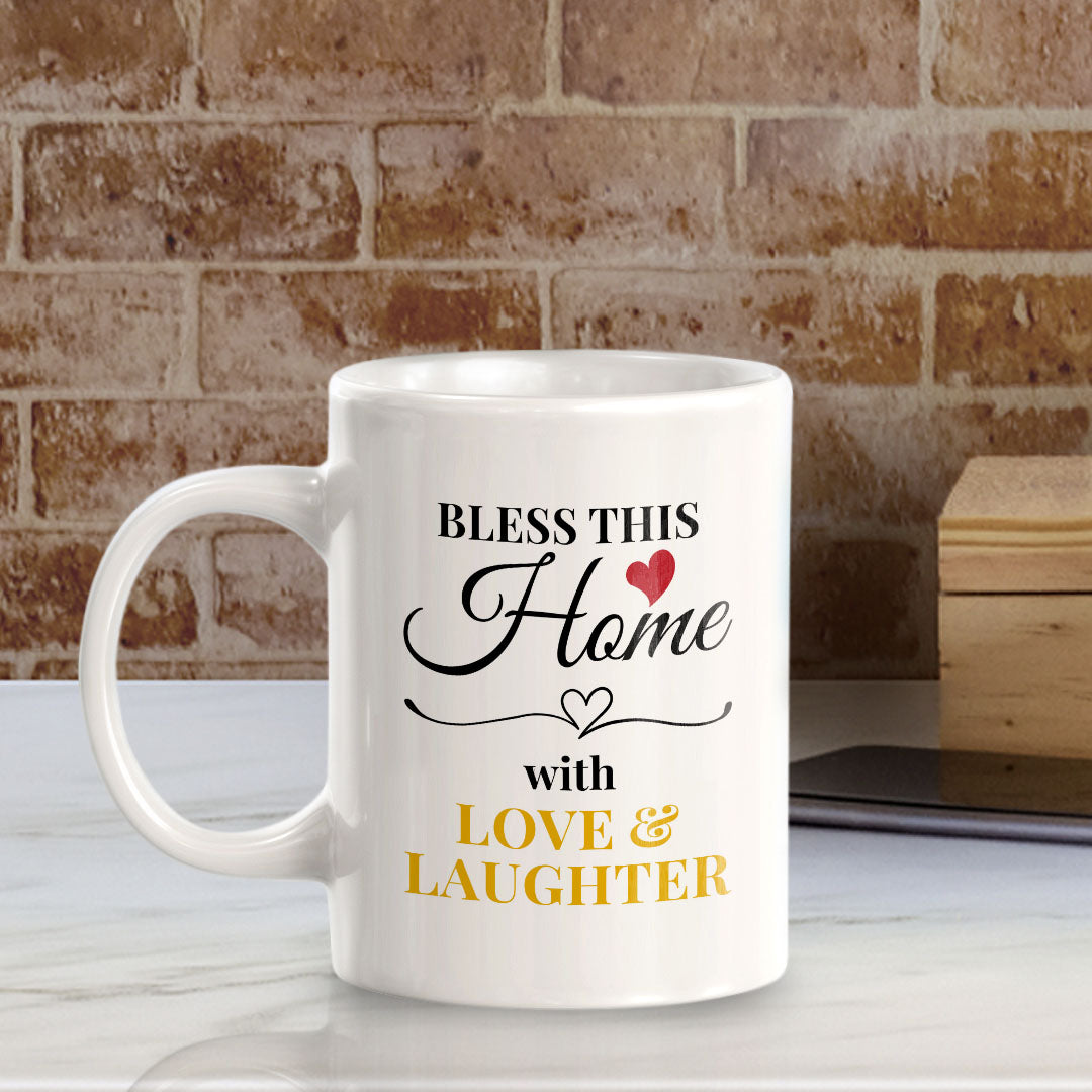 Blessed This Home With Love & Laughter 11oz Plastic or Ceramic Mug | Cute Funny Cups