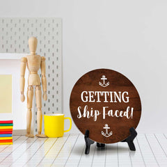 Getting Ship Faced! (5 x 5“) Circle Table Sign with Acrylic Stand | Boats & Home Decor