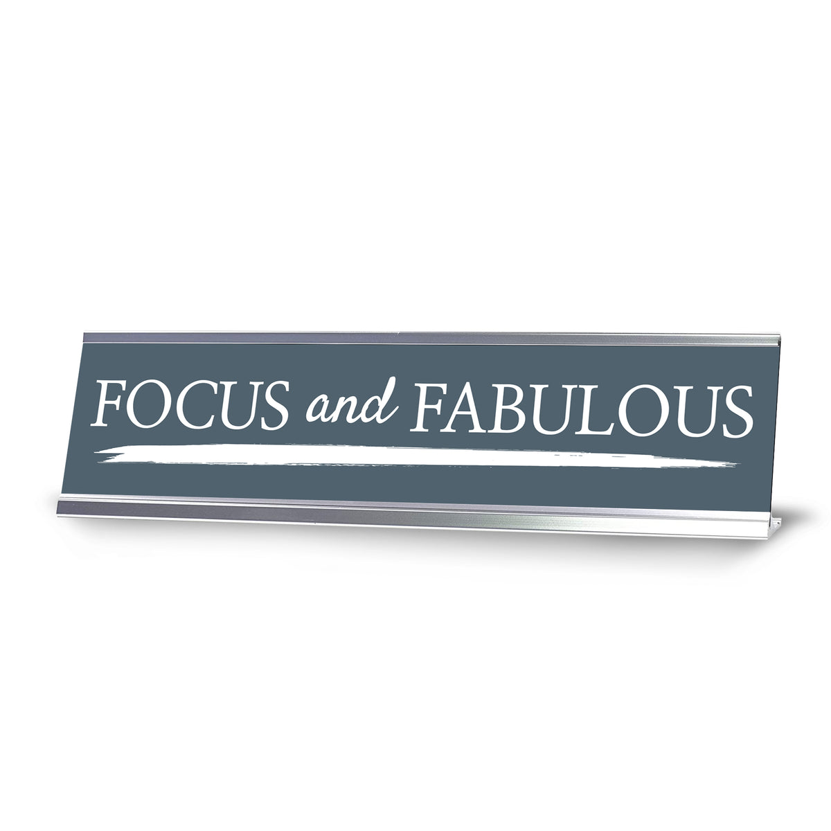 Signs ByLITA Focus and Fabulous, Silver Frame, Desk Sign (2x8")