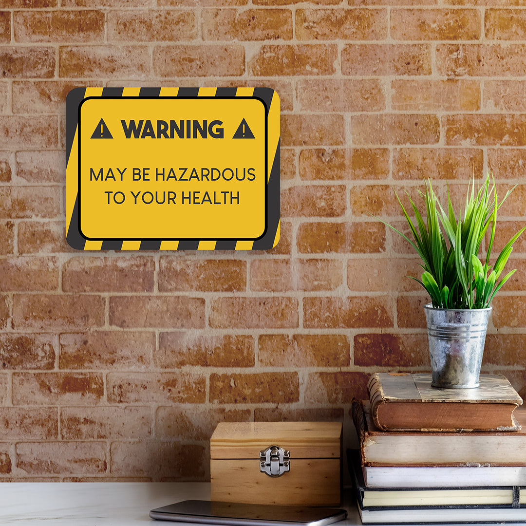 Classic Framed Plus Warning May Be Hazardous To Your Health Door or Wall Sign | Funny Home Decor