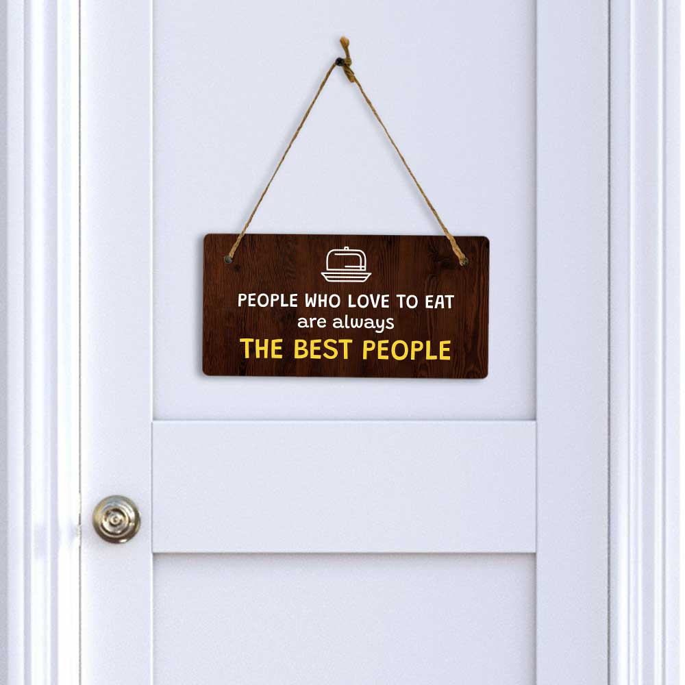 People Who Love To Eat Are Always The Best People 5x10 Hanging Plus Wall or Door Sign | Funny Home Decor