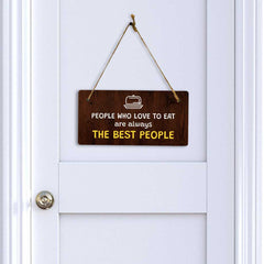 People Who Love To Eat Are Always The Best People 5x10 Hanging Plus Wall or Door Sign | Funny Home Decor