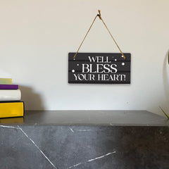 Well Bless Your Heart! 5x10 Hanging Plus Wall or Door Sign | Funny Home Decor