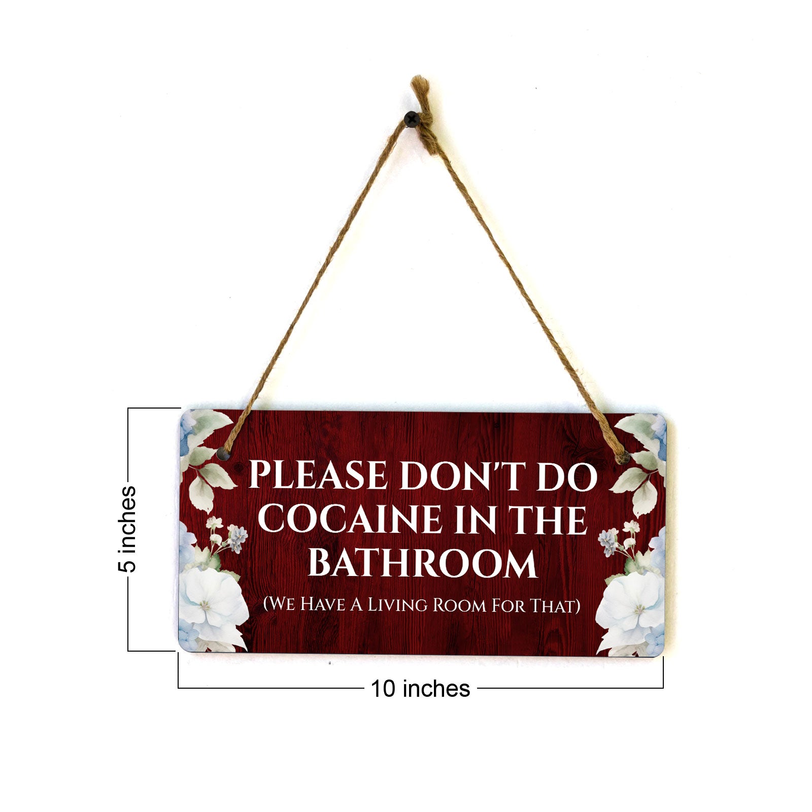 Please Don't Do Cocaine In The Bathroom (We Have A Living Room For That) 5x10 Hanging Plus Wall or Door Sign | Home Décor