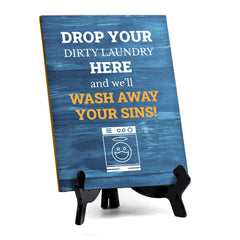 Signs ByLITA Drop your dirty laundry here, and we'll wash away your sins! Table Sign With Acrylic Stand (6x8“)