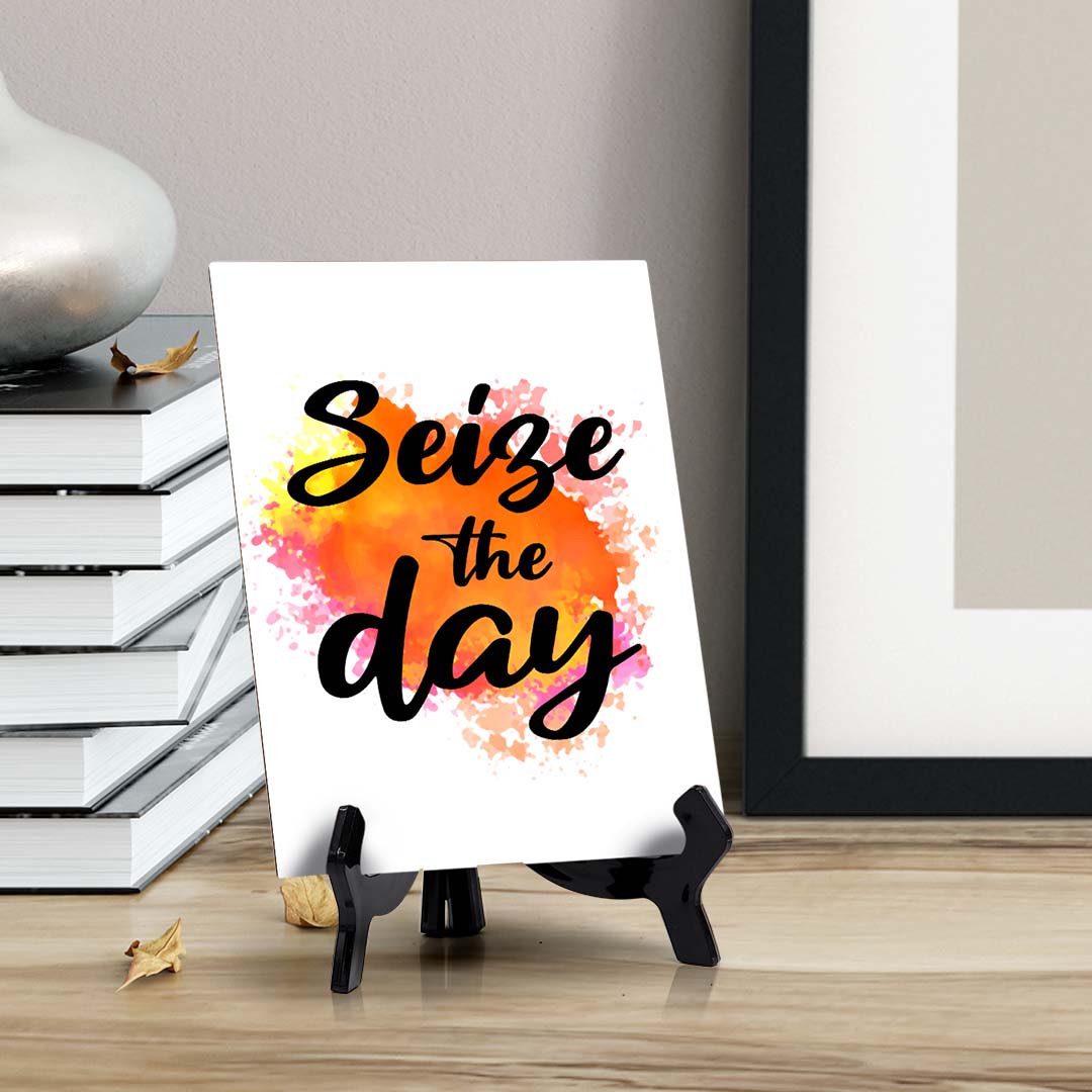 Seize The Day Table Sign with Acrylic Stand (6x8“) | Positive Affirmation Inspiration Décor