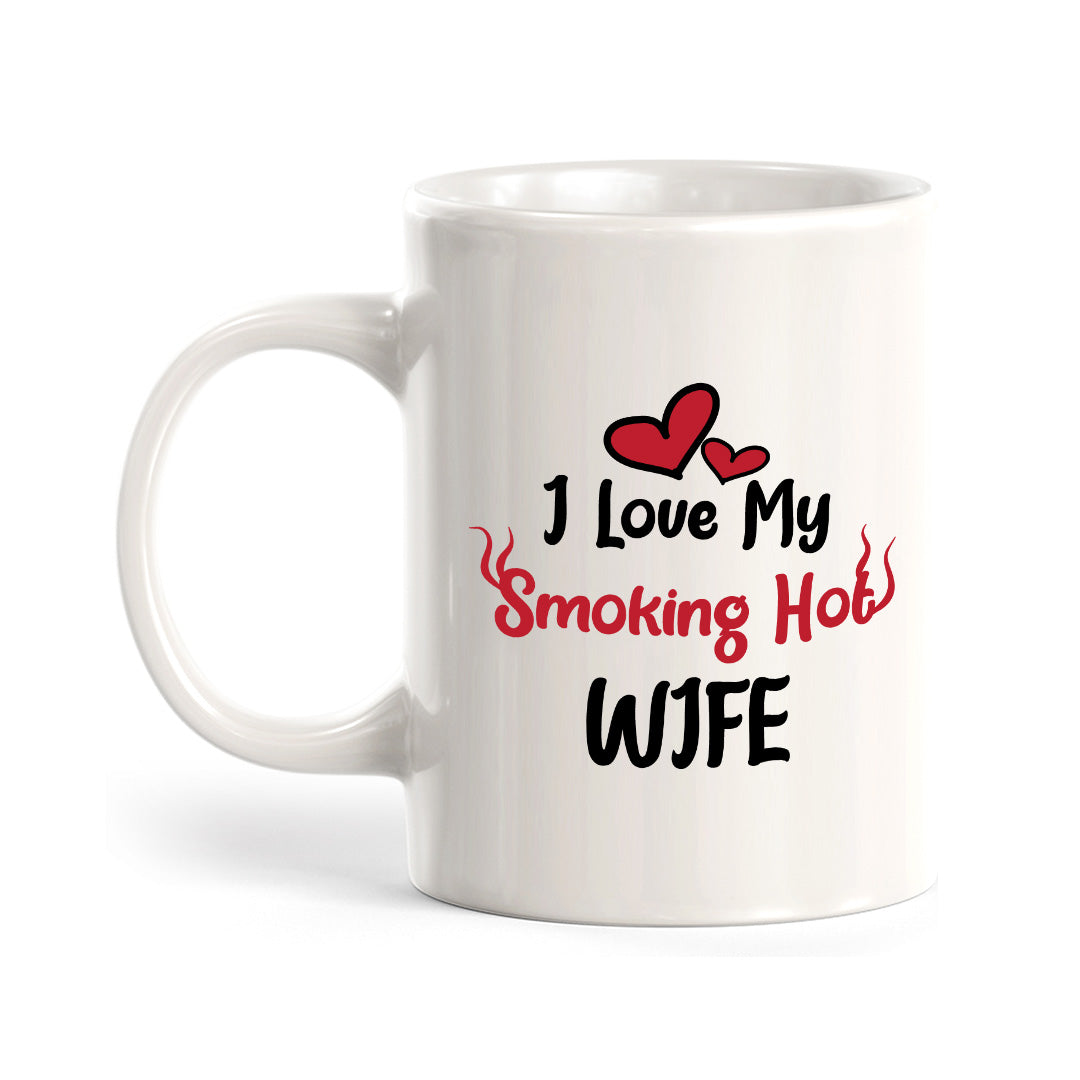 I Love My Smoking Hot Wife 11oz Plastic or Ceramic Coffee Mug | Cute and Funny Romantic Novelty Mugs