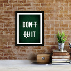 Designs ByLITA Don't Qu it, Framed Wall Art Print | Positive Motivational Decor