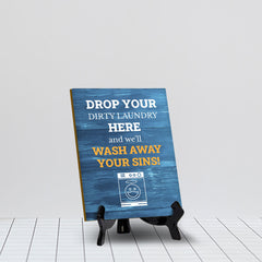 Signs ByLITA Drop your dirty laundry here, and we'll wash away your sins! Table Sign With Acrylic Stand (6x8“)