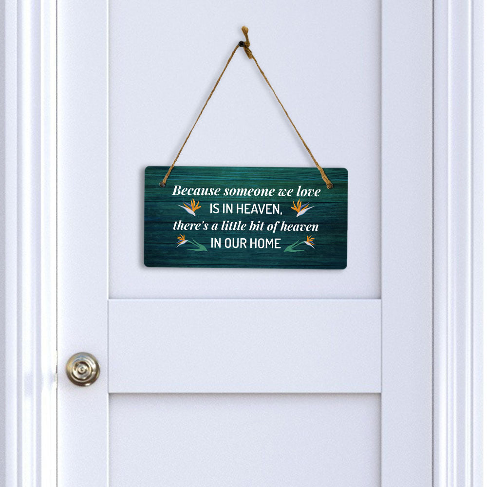Because Someone We Love Is In Heaven, There's A Little Bit Of Heaven In Our Home 5x10 Hanging Plus Wall or Door Sign | Home Decor