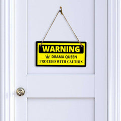 Warning Drama Queen Proceed With Caution 5x10 Hanging Plus Wall or Door Sign | Funny Home Decor