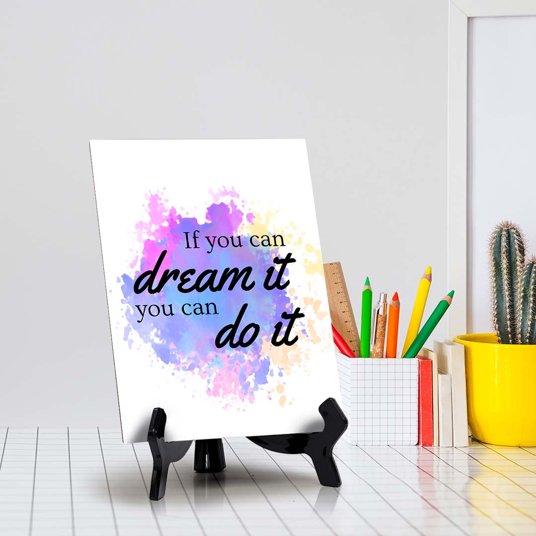If You Can Dream It, You Can Do It Table Sign with Acrylic Stand (6x8“) | Positive Affirmation Inspiration Décor