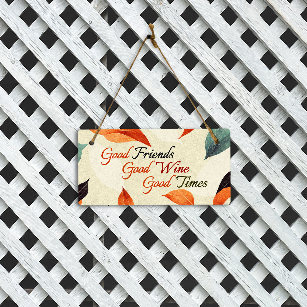 Good Friends Good Wine Good Times 5x10 Hanging Plus Wall or Door Sign | Family and Friends Home Decor