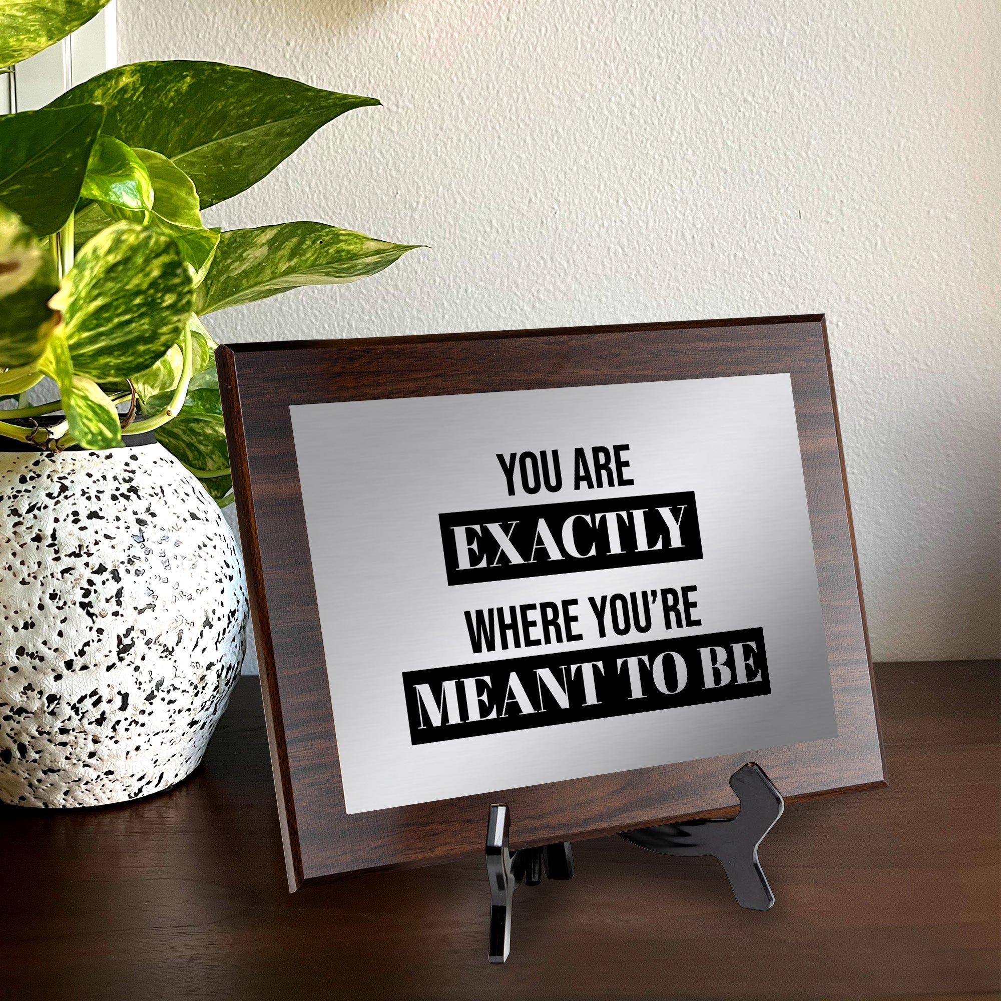 You Are Exactly Where You're Meant To Be Customizable Award Plaque | Easel Mount Option | Inspirational Affirmation Wall Art