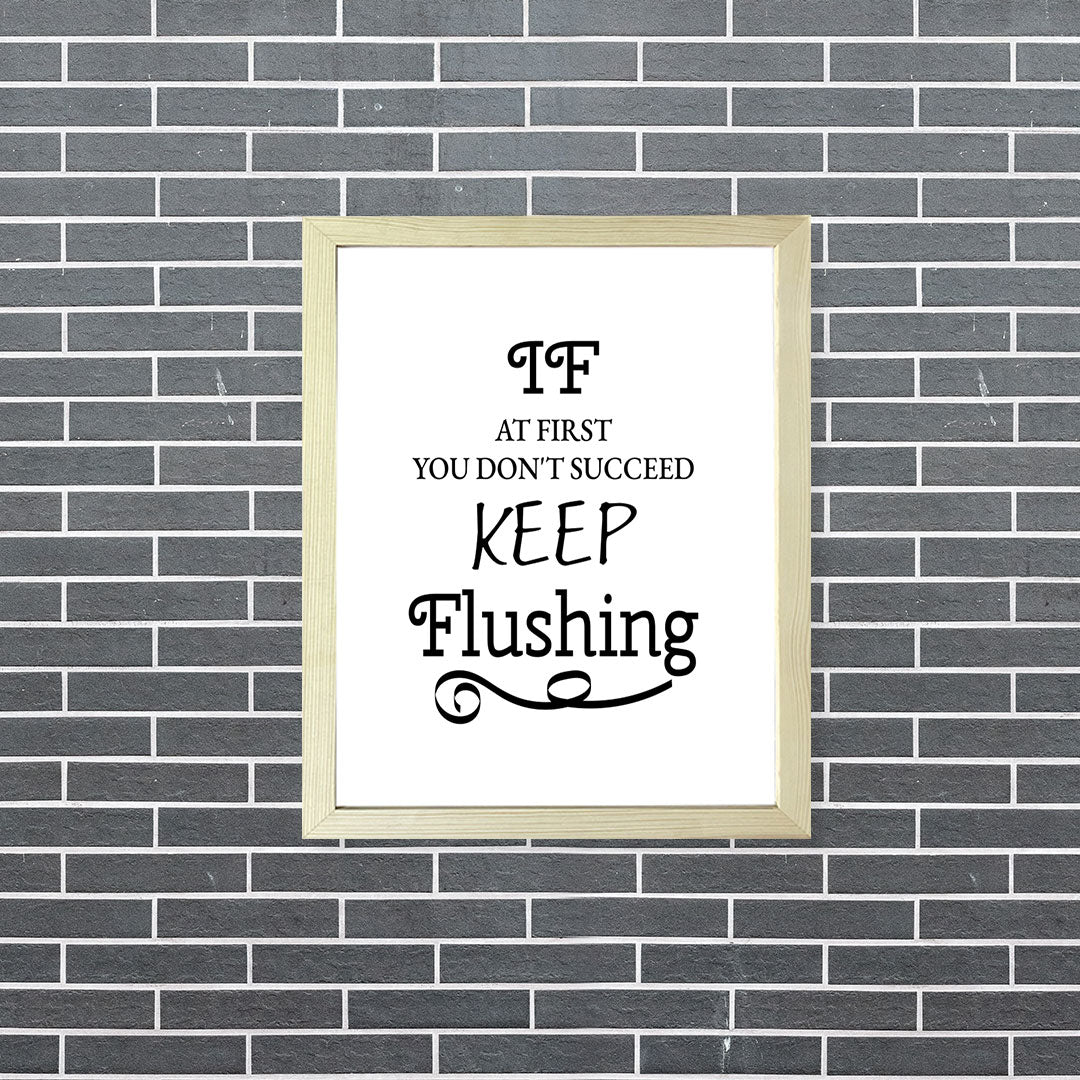 Designs ByLITA If At First You Don't Succeed Keep Flushing, Wall Print Art