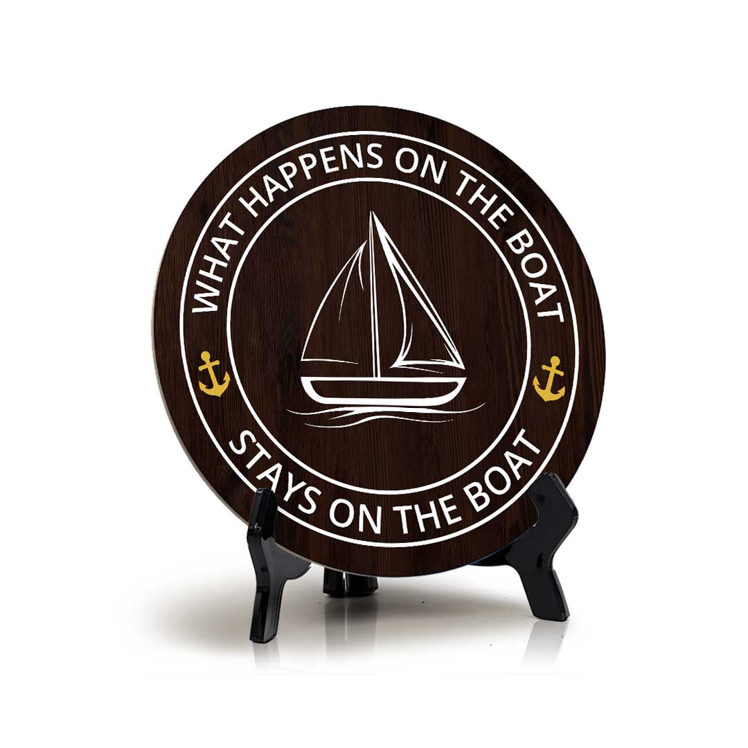 What Happens On The Boat Stays On The Boat (5 x 5“) Circle Table Sign with Acrylic Stand | Boats & Home Decor