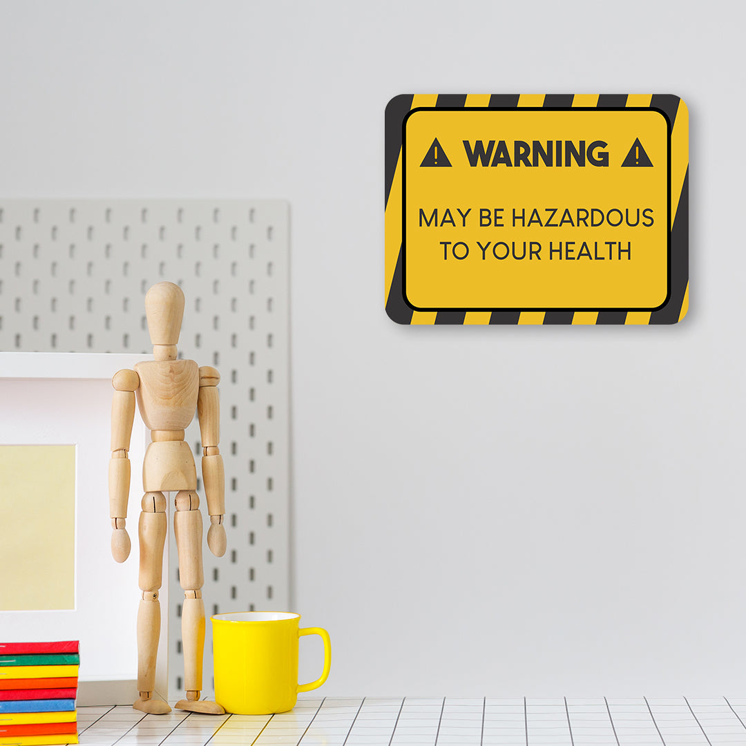 Classic Framed Plus Warning May Be Hazardous To Your Health Door or Wall Sign | Funny Home Decor