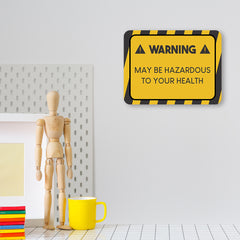Classic Framed Plus Warning May Be Hazardous To Your Health Door or Wall Sign | Funny Home Decor