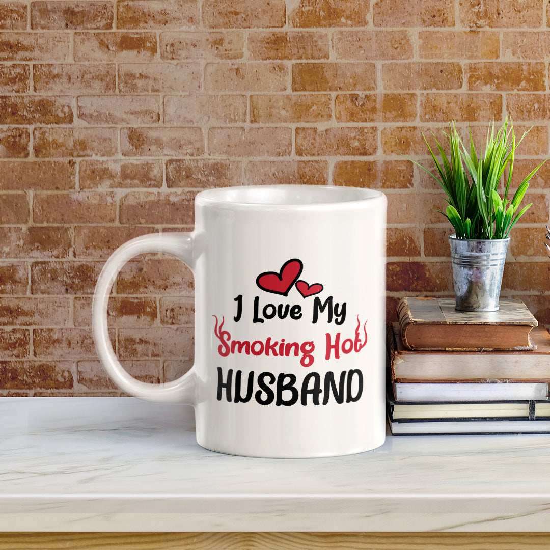 I Love My Smoking Hot Husband 11oz Plastic or Ceramic Coffee Mug | Cute and Funny Romantic Novelty Mugs