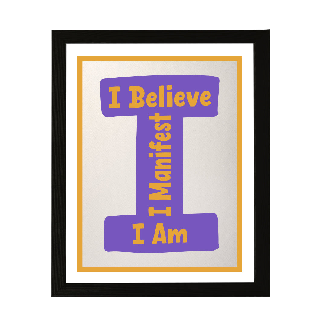 Designs ByLITA I Believe I Manifest I Am, Wall Print Art | Funky Home Decor