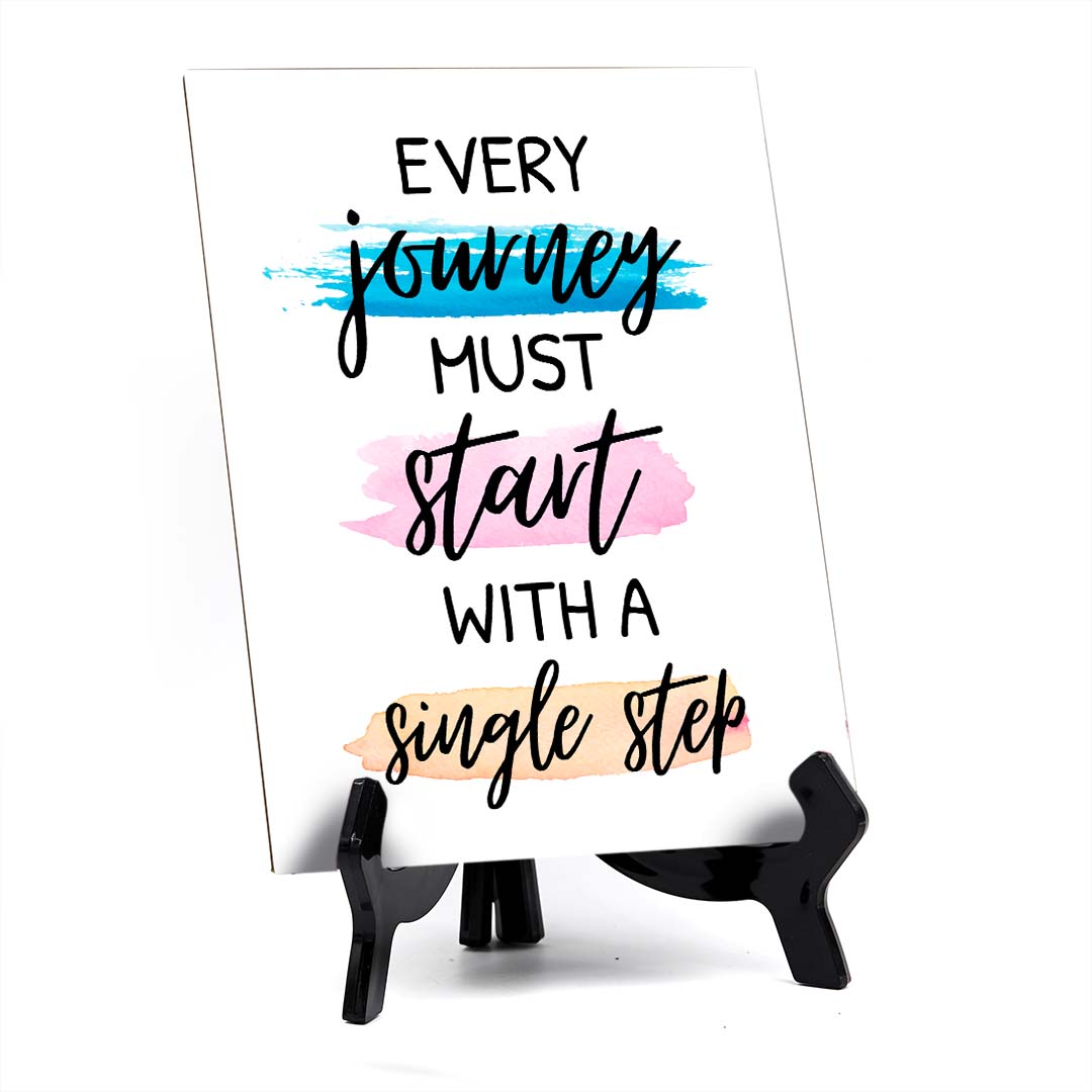 Every Journey Must Start With a Single Step Table Sign with Acrylic Stand (6x8“) | Positive Affirmation Inspiration Décor
