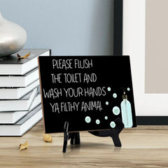 Signs ByLita Please the Flush the Toilet and Wash Your Hand Ya Filthy Animal Table Sign (6 x 8")