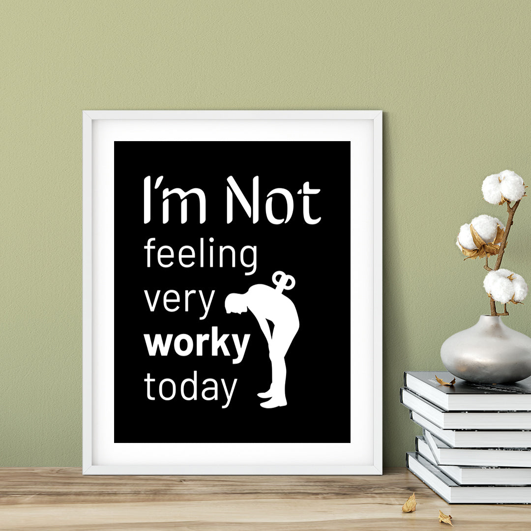 Designs ByLITA I'm Not Feeling Very Worky Today, Wall Print Art | Home Decor