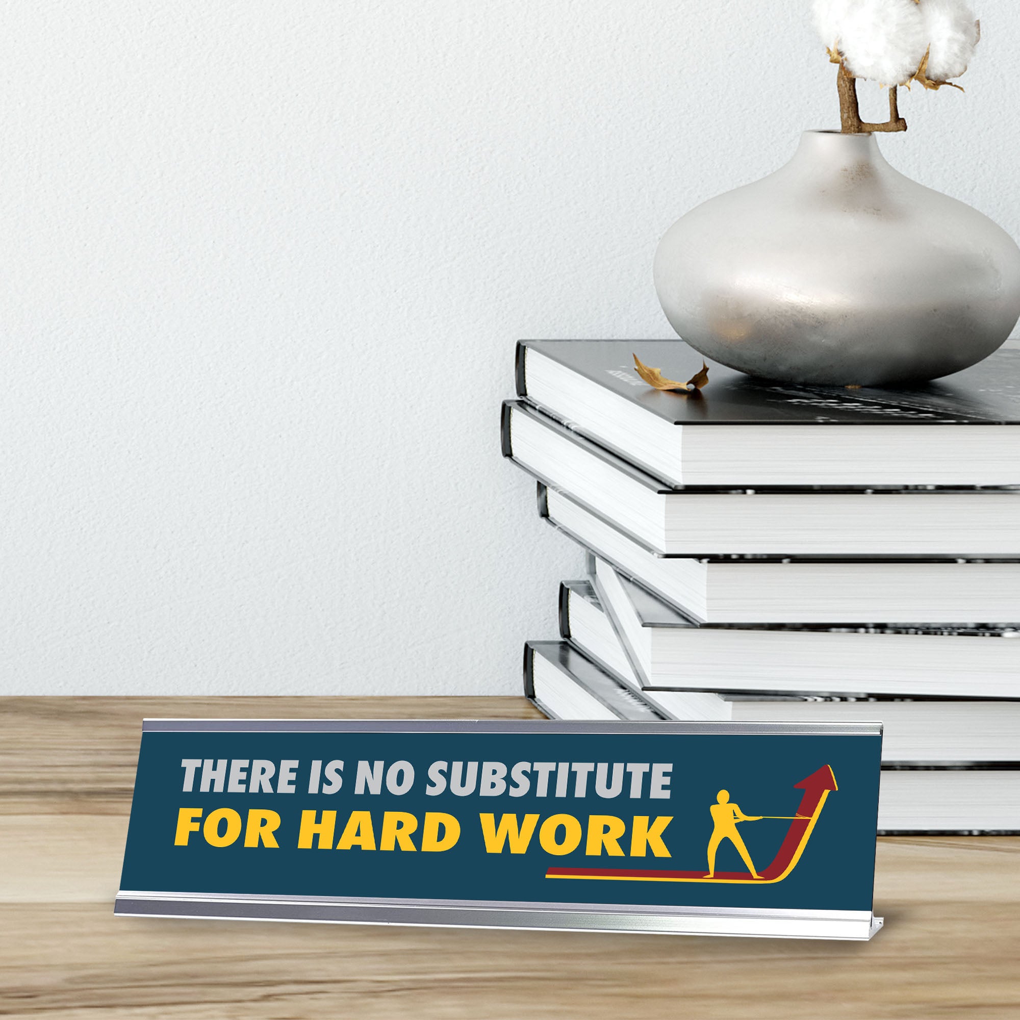 There Is No Substitute For Hard Work, Silver Frame, Desk Sign (2x8")