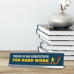 There Is No Substitute For Hard Work, Silver Frame, Desk Sign (2x8")