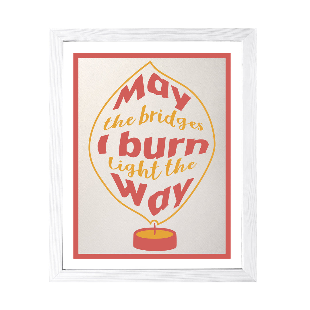 Designs ByLITA May The Bridges I Burn Light The Way, Wall Print Art | Funky Home Decor