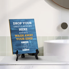 Signs ByLITA Drop your dirty laundry here, and we'll wash away your sins! Table Sign With Acrylic Stand (6x8“)