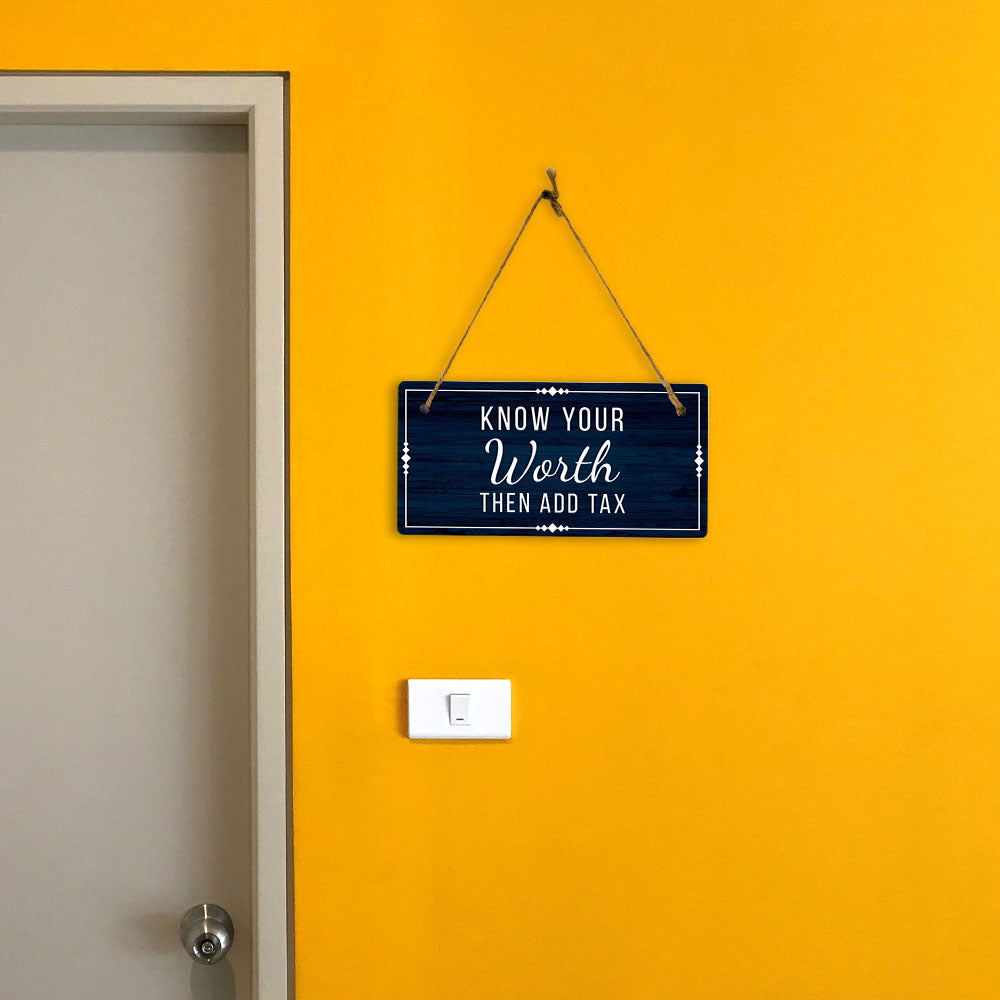 Know Your Worth Then Add Tax 5x10 Hanging Plus Wall or Door Sign | Home Décor