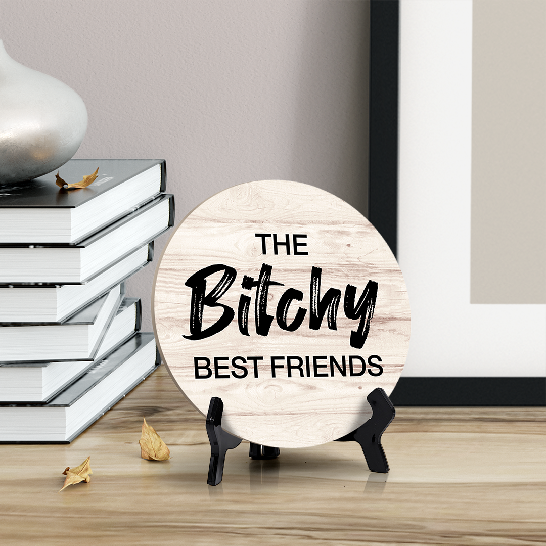 Signs ByLITA Circle Round The Bitchy Best Friends Table Sign (5x5")