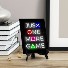 Just One More Game Neon Style (6x8") Table Sign With Acrylic Easel | Live Streaming Recording Neon Decoration | For Gamers