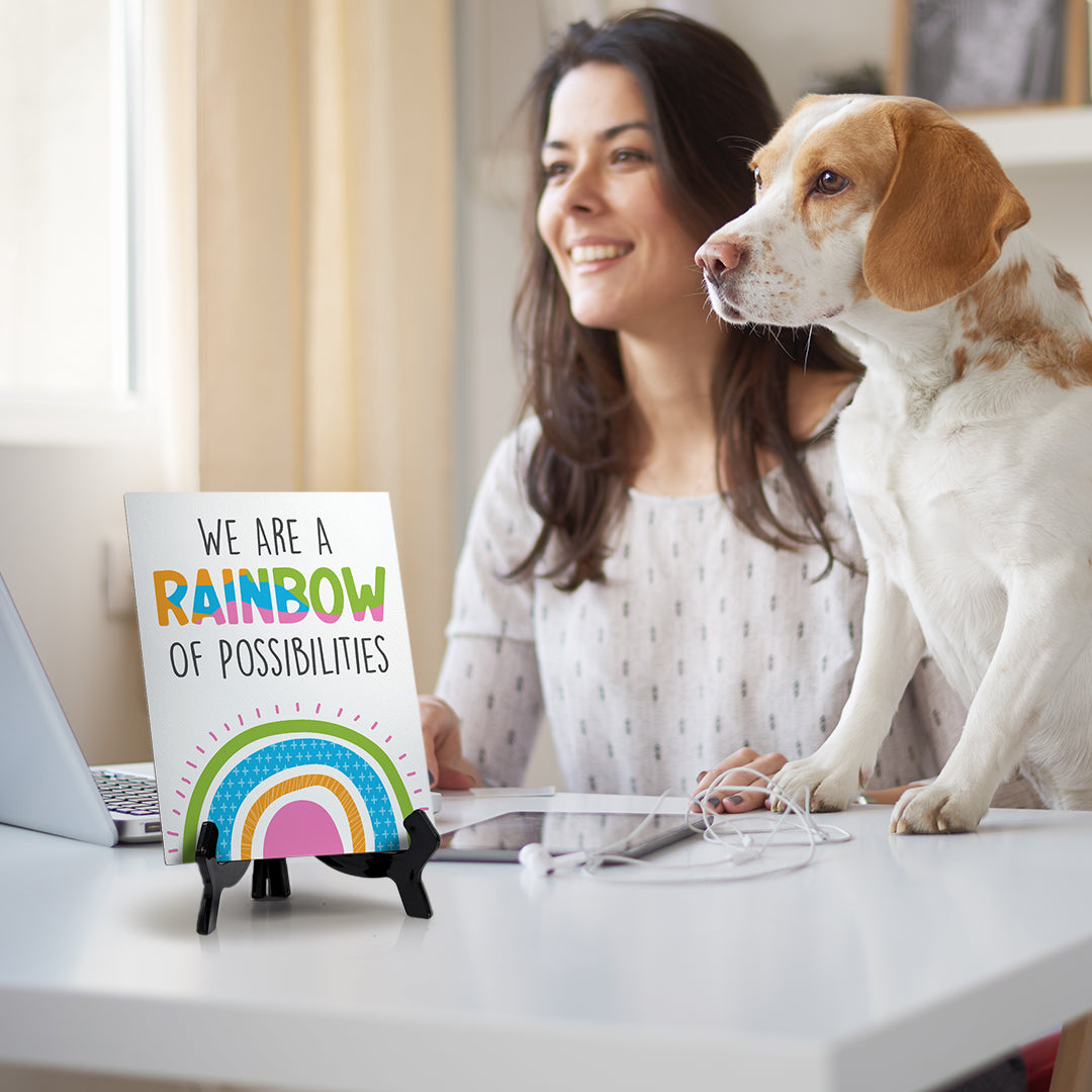 We Are A Rainbow Of Possibilities Table Sign with Acrylic Stand (6x8“) | Elementary School Decoration