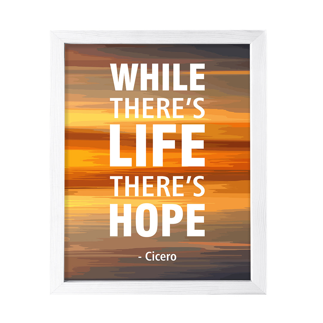 Designs ByLITA While there's life, there's hope - Cicero, FRAMED Print Inspirational Wall Art